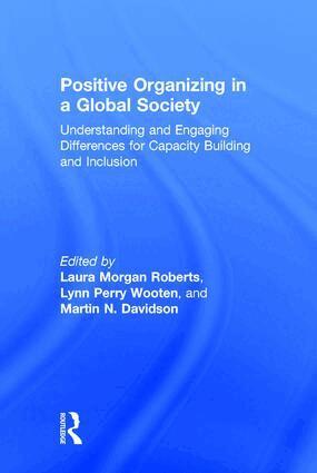 Laura Morgan Roberts, Lynn Perry Wooten, Martin Davidson - Positive Organizing in a Global Society, Inbunden