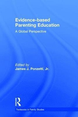 James Ponzetti, Jr., Canada) Ponzetti, Jr., James (The University of British Columbia, Jr. Ponzetti, James J., James J. Ponzetti, Jr., Jr. James J. Ponzetti - Evidence-based Parenting Education, Inbunden