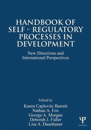 Karen Caplovitz Barrett, Nathan A. Fox, George A. Morgan, Deborah J. Fidler, Lisa A. Daunhauer, Karen Caplovitz (Colorado State University) Barrett, Nathan A. (University of Maryland) Fox - Handbook of Self-Regulatory Processes in Development, Häftad