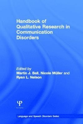 Handbook of Qualitative Research in Communication Disorders 1