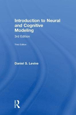 Daniel S. Levine - Introduction to Neural and Cognitive Modeling, Inbunden