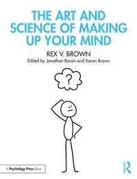 bokomslag The Art and Science of Making Up Your Mind