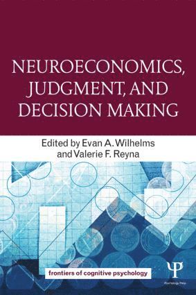 Neuroeconomics, Judgment, and Decision Making 1