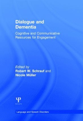 Robert W. Schrauf, Nicole Müller, USA) Schrauf, Robert W. (Pennsylvania State University, Nicole Muller, Robert W Schrauf - Dialogue and Dementia, Inbunden