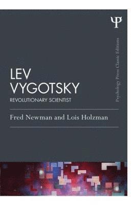 Fred Newman, Lois Holzman, USA) Holzman, Lois (East Side Institute - Lev Vygotsky (Classic Edition), Häftad