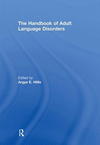 bokomslag The Handbook of Adult Language Disorders