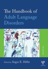 bokomslag The Handbook of Adult Language Disorders