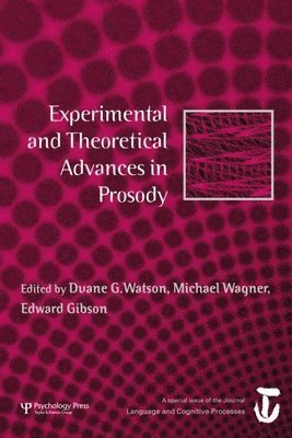 Experimental and Theoretical Advances in Prosody