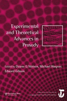 Experimental and Theoretical Advances in Prosody 1