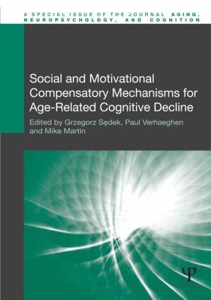 Grzegorz Sedek, Paul Verhaeghen, Mike Martin - Social and Motivational Compensatory Mechanisms for Age-Related Cognitive Decline, Inbunden