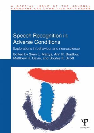 Sven Mattys, Ann Bradlow, Matthew Davis, Sophie Scott - Speech Recognition in Adverse Conditions, Inbunden