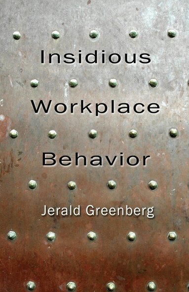 Jerald Greenberg - Insidious Workplace Behavior, Inbunden