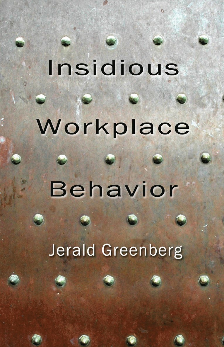 Jerald Greenberg - Insidious Workplace Behavior, Inbunden