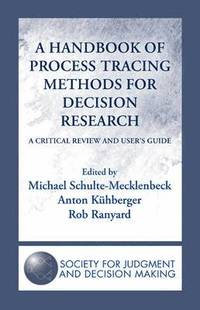 bokomslag A Handbook of Process Tracing Methods for Decision Research