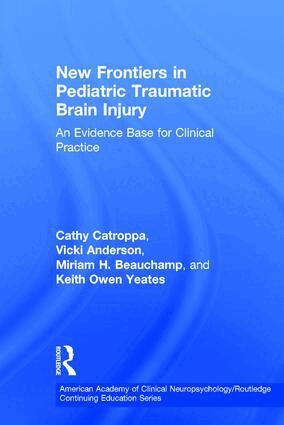 Cathy Catroppa, Vicki Anderson, Miriam Beauchamp, Keith Yeates - New Frontiers in Pediatric Traumatic Brain Injury, Inbunden
