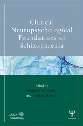 Bernice A. Marcopulos, Matthew M. Kurtz - Clinical Neuropsychological Foundations of Schizophrenia, Inbunden