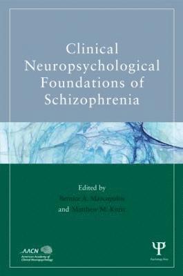 Clinical Neuropsychological Foundations of Schizophrenia 1