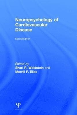 Shari R. Waldstein, Merrill F. Elias - Neuropsychology of Cardiovascular Disease, Inbunden