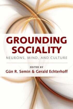 Gün R. Semin, Gerald Echterhoff - Grounding Sociality, Inbunden