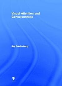 bokomslag Visual Attention and Consciousness