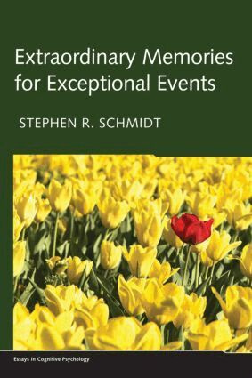 Stephen R. Schmidt - Extraordinary Memories for Exceptional Events, Inbunden