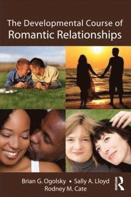 bokomslag The Developmental Course of Romantic Relationships