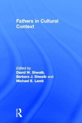 David W. Shwalb, Barbara J. Shwalb, Michael E. Lamb - Fathers in Cultural Context, Inbunden