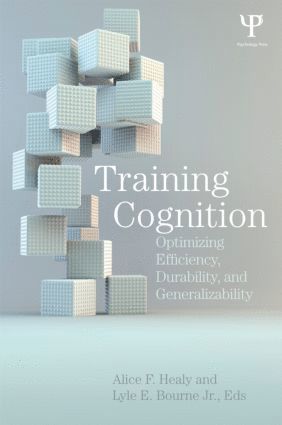 Alice F. Healy, Lyle E. Bourne, Jr., USA) Bourne, Jr., Lyle E. (University of Colorado, Boulder, Lyle E. Bourne Jr, Alice F Healy, Lyle E Bourne Jr - Training Cognition, Inbunden