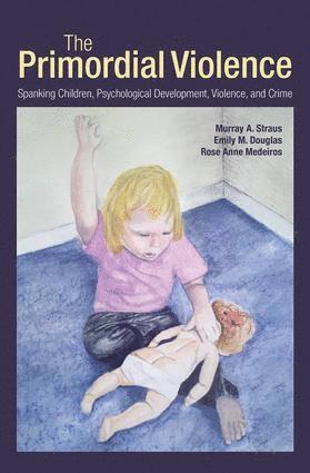 Murray A. Straus, Emily M. Douglas, Rose Anne Medeiros, USA) Straus, Murray A. (University of New Hampshire, USA) Douglas, Emily M. (Bridgewater State University, USA) Medeiros, Rose Anne (Rice University - Primordial Violence, Inbunden