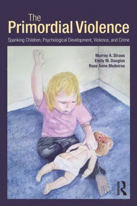 Murray A. Straus, Emily M. Douglas, Rose Anne Medeiros, USA) Straus, Murray A. (University of New Hampshire, USA) Douglas, Emily M. (Bridgewater State University, USA) Medeiros, Rose Anne (Rice University - Primordial Violence, Häftad