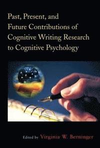 bokomslag Past, Present, and Future Contributions of Cognitive Writing Research to Cognitive Psychology