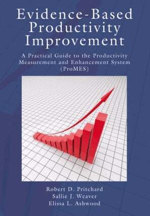 Robert D. Pritchard, Sallie J. Weaver, Elissa Ashwood - Evidence-Based Productivity Improvement, Häftad