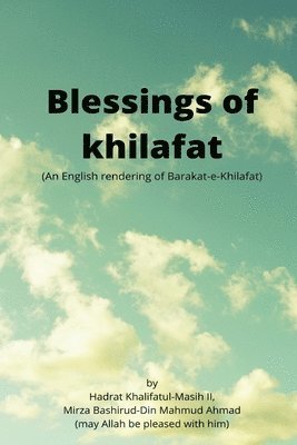 Blessings of khilafat 1