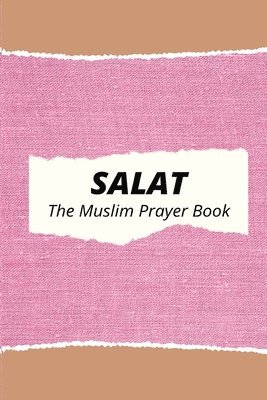 Salat The Muslim Prayer Book 1