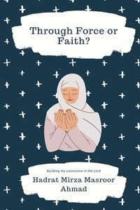 bokomslag Through Force or Faith?