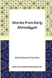 bokomslag Stories from Early Ahmadiyyat