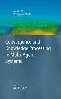 bokomslag Convergence and Knowledge Processing in Multi-Agent Systems