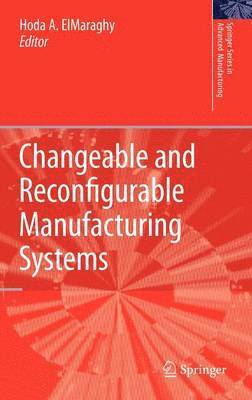 bokomslag Changeable and Reconfigurable Manufacturing Systems