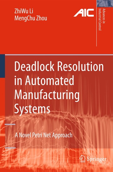 ZhiWu Li, MengChu Zhou - Deadlock Resolution in Automated Manufacturing Systems, Inbunden