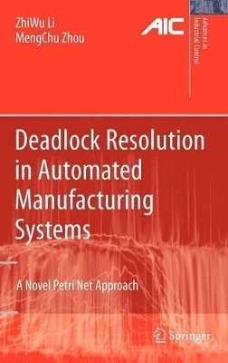 Deadlock Resolution in Automated Manufacturing Systems 1