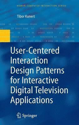 User-Centered Interaction Design Patterns for Interactive Digital Television Applications 1