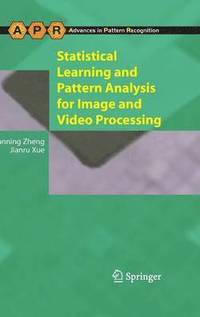 bokomslag Statistical Learning and Pattern Analysis for Image and Video Processing