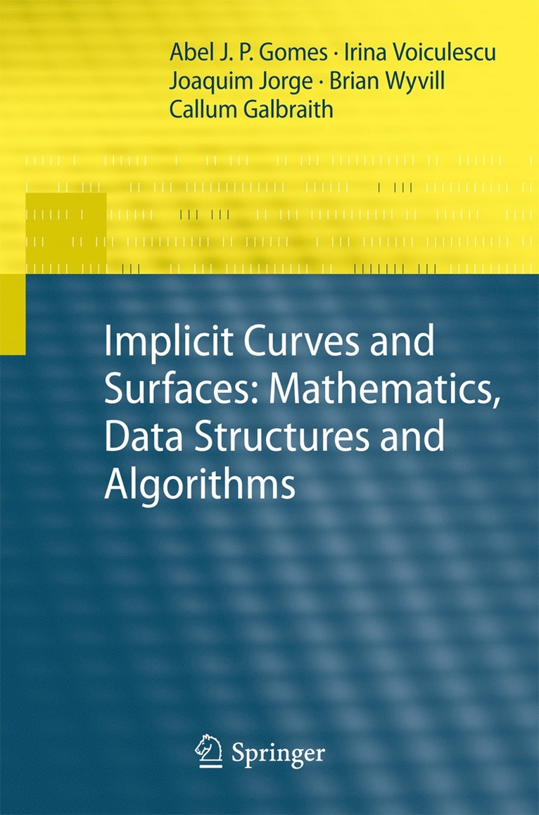 Abel Gomes, Irina Voiculescu, Joaquim Jorge, Brian Wyvill, Callum Galbraith - Implicit Curves and Surfaces: Mathematics, Data Structures and Algorithms, Inbunden