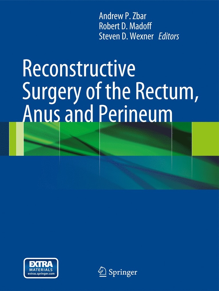 Andrew P. Zbar, Robert D. Madoff, Steven D. Wexner - Reconstructive Surgery of the Rectum, Anus and Perineum, Inbunden