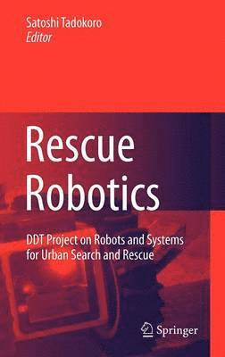 Satoshi Tadokoro - Rescue Robotics, Inbunden