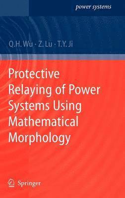 bokomslag Protective Relaying of Power Systems Using Mathematical Morphology