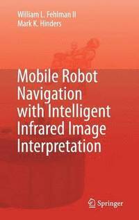 bokomslag Mobile Robot Navigation with Intelligent Infrared Image Interpretation