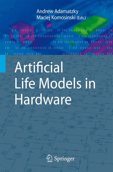 Andrew Adamatzky, Maciej Komosinski - Artificial Life Models in Hardware, Inbunden