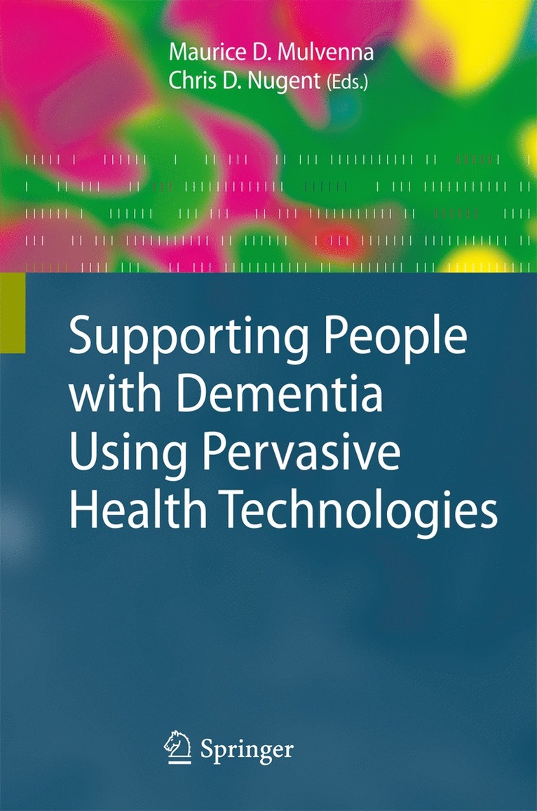 Maurice D Mulvenna, Chris D. Nugent, Maurice D. Mulvenna, Chris D Nugent - Supporting People with Dementia Using Pervasive Health Technologies, Inbunden