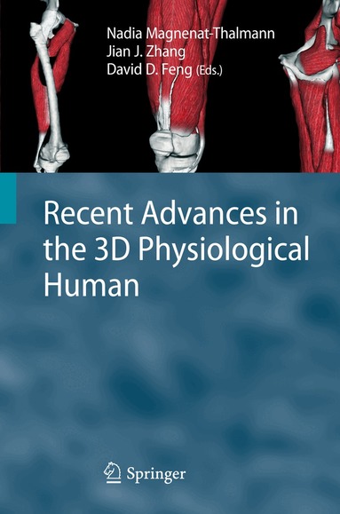 Nadia Magnenat-Thalmann, Jian J. Zhang, David Dagan Feng - Recent Advances in the 3D Physiological Human, Inbunden